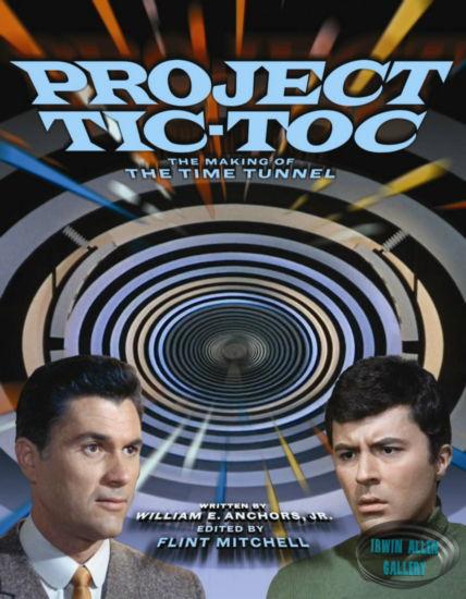 Project Tic-Toc The Making of The Time Tunnel