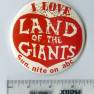 I LOVE LAND OF THE GIANTS button