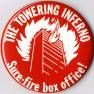 The Towering Inferno 3.5 inch Button
